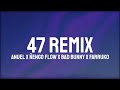 Anuel AA x Ñengo Flow x Bad Bunny x Farruko x Darell x Casper - 47 Remix (Letra/Lyrics)