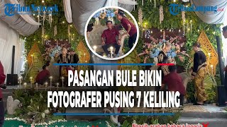 VIRAL FOTOGRAFER DIBUAT PUSING OLEH PASANGAN BULE YANG MENIKAH PAKAI ADAT JAWA