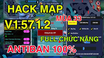 H.a.c.k Map Liên Quân Mobile Mùa 33 | Antiban 100% Chống Khóa Acc |Full Chức Năng V1.57.1.2 Mới Nhất