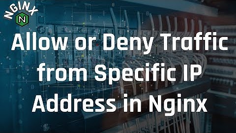 How to Allow or Deny Access from Specific IP Address in Nginx | Configure Security | Access Control