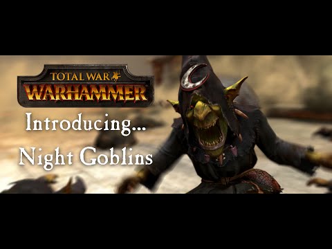 Total War: WARHAMMER : Introducing... Night Goblins