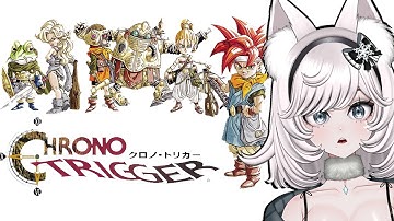 Chrono Trigger ( First Play ) pt. 8 THE END | [ Vtuber ]