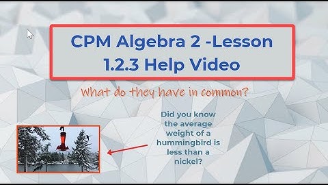 CPM Algebra 2 - Lesson 1.2.3 Help Video