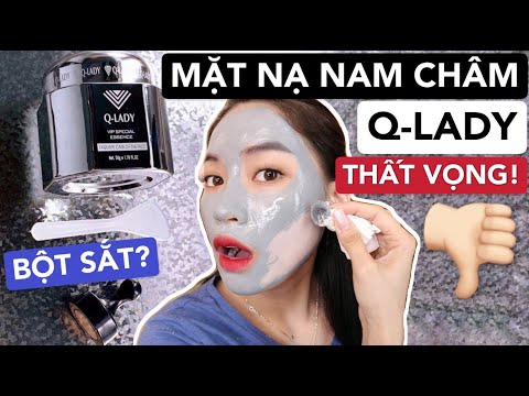 Video [REVIEW] MẶT NẠ NAM CHÂM THẢI CHÌ Q-LADY | QUÁ TỆ SO... - youtube