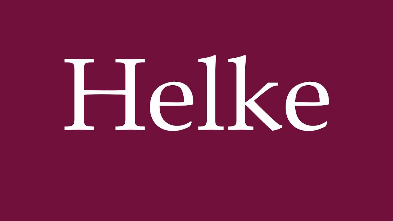How to Pronounce ''Helke'' Correctly in German