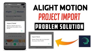 Reason: Please sign in to download the project. Error |Alight motion project import problem solution