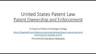 US Patent Law :  Patent Ownership and Enforcement