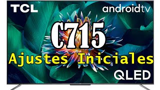 TCL C715 Qled Android TV 4k HDR10 HDR10+ Dolby Vision Dolby Atmos Primer encendido ajustes iniciales