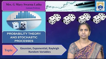 Gaussian, Exponential, Rayleigh Random Variables by Ms. G Mary Swarna Latha