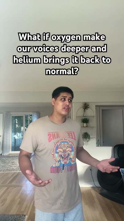 what-if-oxygen-make-our-voices-deeper-and-helium-brings-it-back-to