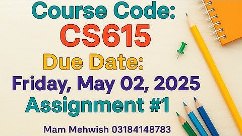 CS615 Assignment 1 Solution | Software Project Management | Spring 2025 | Due Date: 02 May 2025