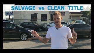 Salvage title vs Clean title. Which one should you buy??