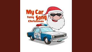 My Car (Funny Christmas Song)