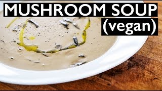 LEGIT vegan Cream of Mushroom Soup Recipe