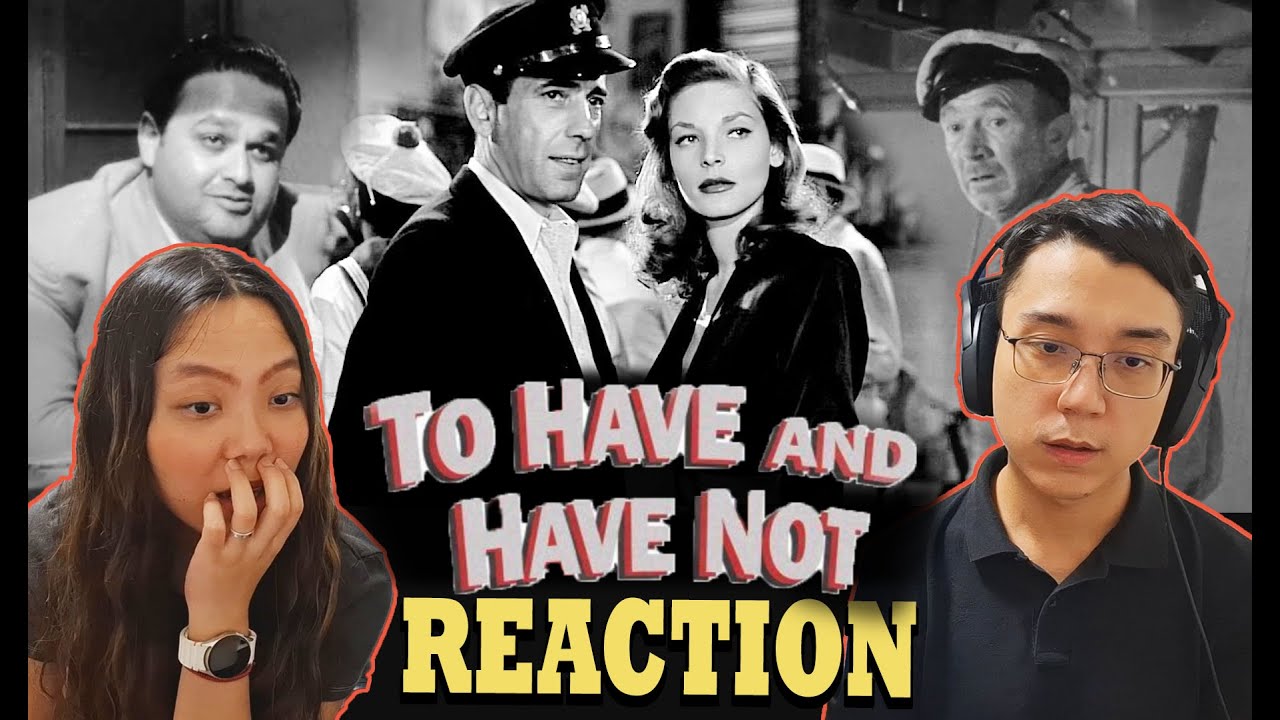 To Have and Have Not (1944) | MOVIE REACTION | First Time Watching