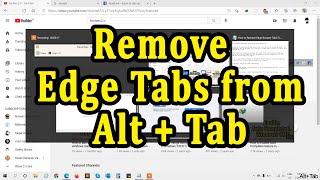 How to Remove Edge Browser Tabs From Alt Tab on Windows 10