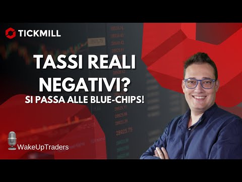 TASSI REALI NEGATIVI? SI PASSA ALLE BLUE-CHIPS! - WakeUp Trader 19-01-2023