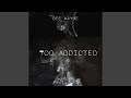 Too Addicted mp3