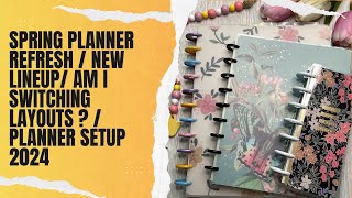 New lineup ? Switching out Layouts ? Why ? What's happening ?/Spring Refresh/  Planner setup 2024