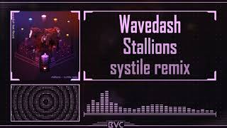 Stallions (systile remix) | Wavedash (feat. fknsyd)