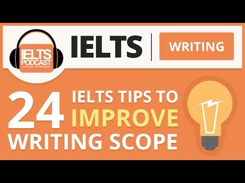 24 Tips You Can Use Now To Improve Your IELTS Writing Score
