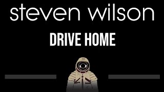 Steven Wilson • Drive Home (CC) (Upgraded Video) 🎤 [Karaoke] [Instrumental Lyrics]