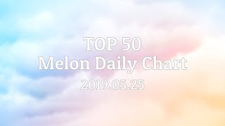 Top 50 Melon Daily Chart - 2019.05.25