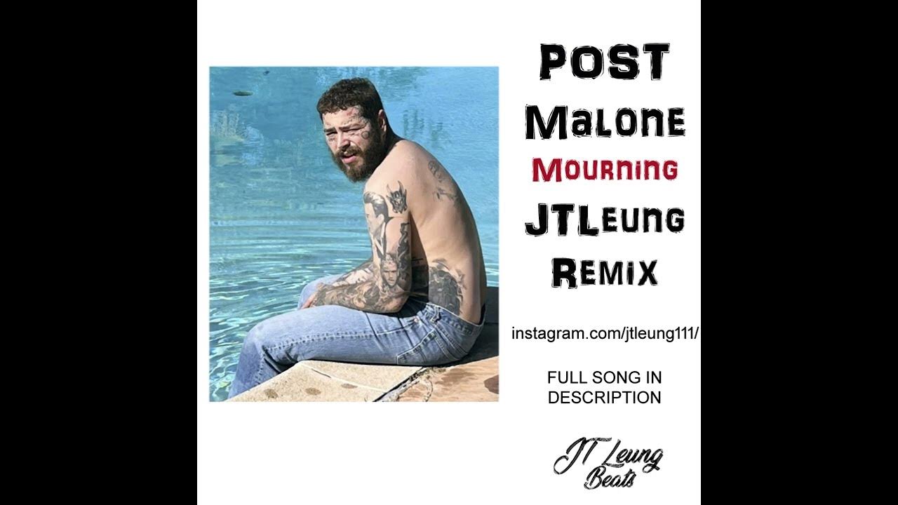 Post Malone - Mourning (JTLeung REMIX)