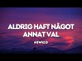 Newkid - Aldrig haft något annat val (Lyrics)