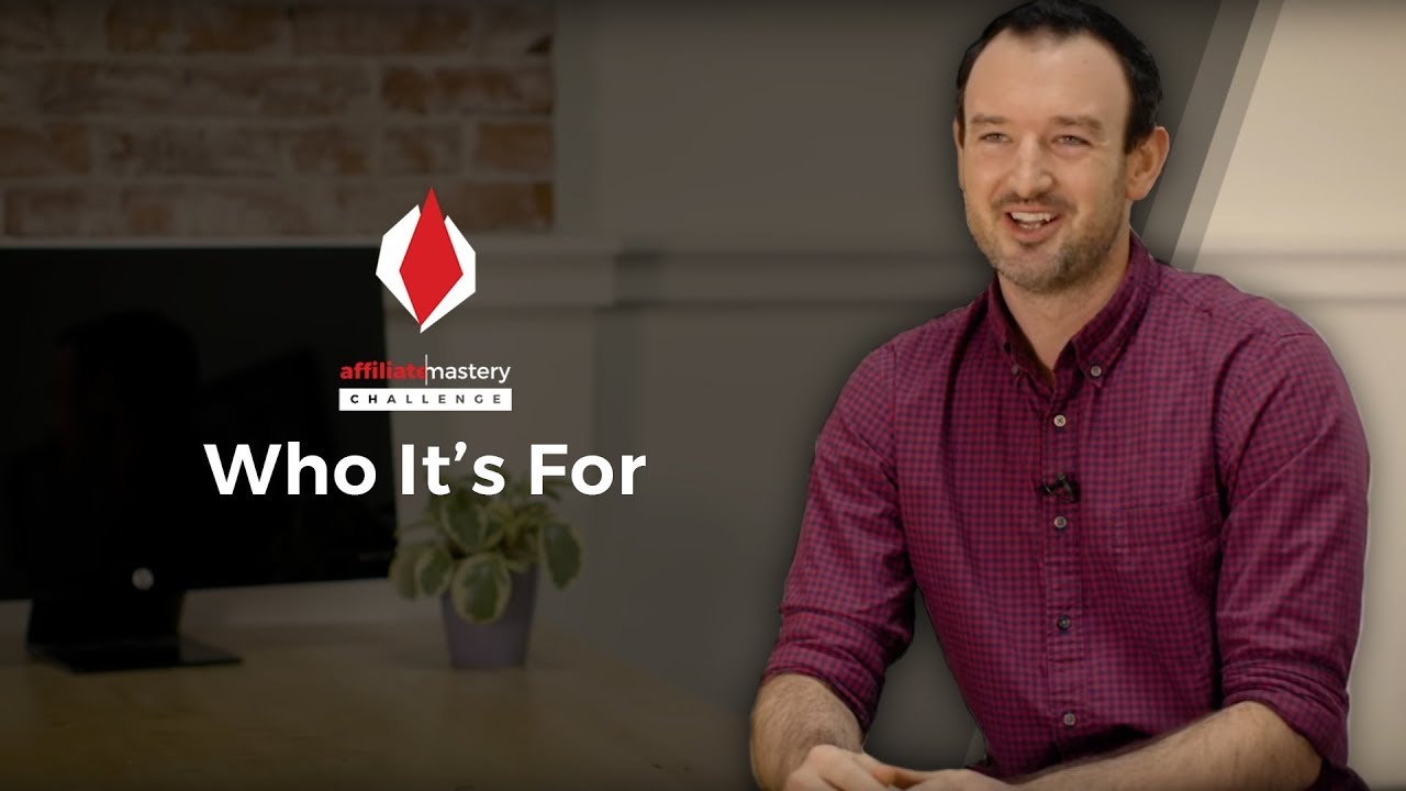 Who is this Affiliate Master Challenge for? | 6 Week AMC Who is this Affiliate Master Challenge for? | 6 Week AMC #1