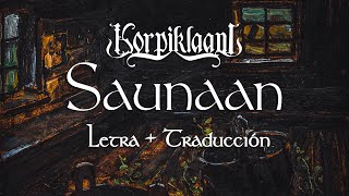 KORPIKLAANI - Saunaan ⁝ Letra + Traducción al español.