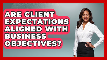 Are Client Expectations Aligned With Business Objectives? | Directing Creative Success News