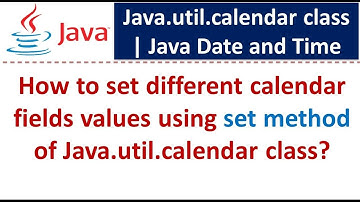 How to set different calendar fields values using set method of Java.util.calendar class?