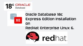 Oracle Database 18c Express Edition Installation on Redhat Enterprise Linux 6.10
