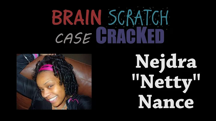 Case Cracked: Nejdra "Netty" Nance