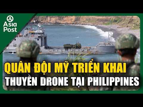 Tin thế giới 19/6: Quân đội mỹ triển khai thuyền Drone tại Philippines | Asia Post