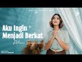 Aku ingin menjadi berkat  putri siagian official music