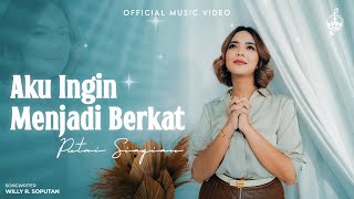 Video thumbnail of "Aku Ingin Menjadi Berkat - Putri Siagian (Official Music Video)"