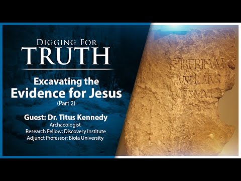 Excavating the Evidence for Jesus (Part Two): Digging for Truth Episode 176