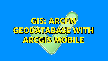GIS: ArcFM geodatabase with ArcGIS Mobile