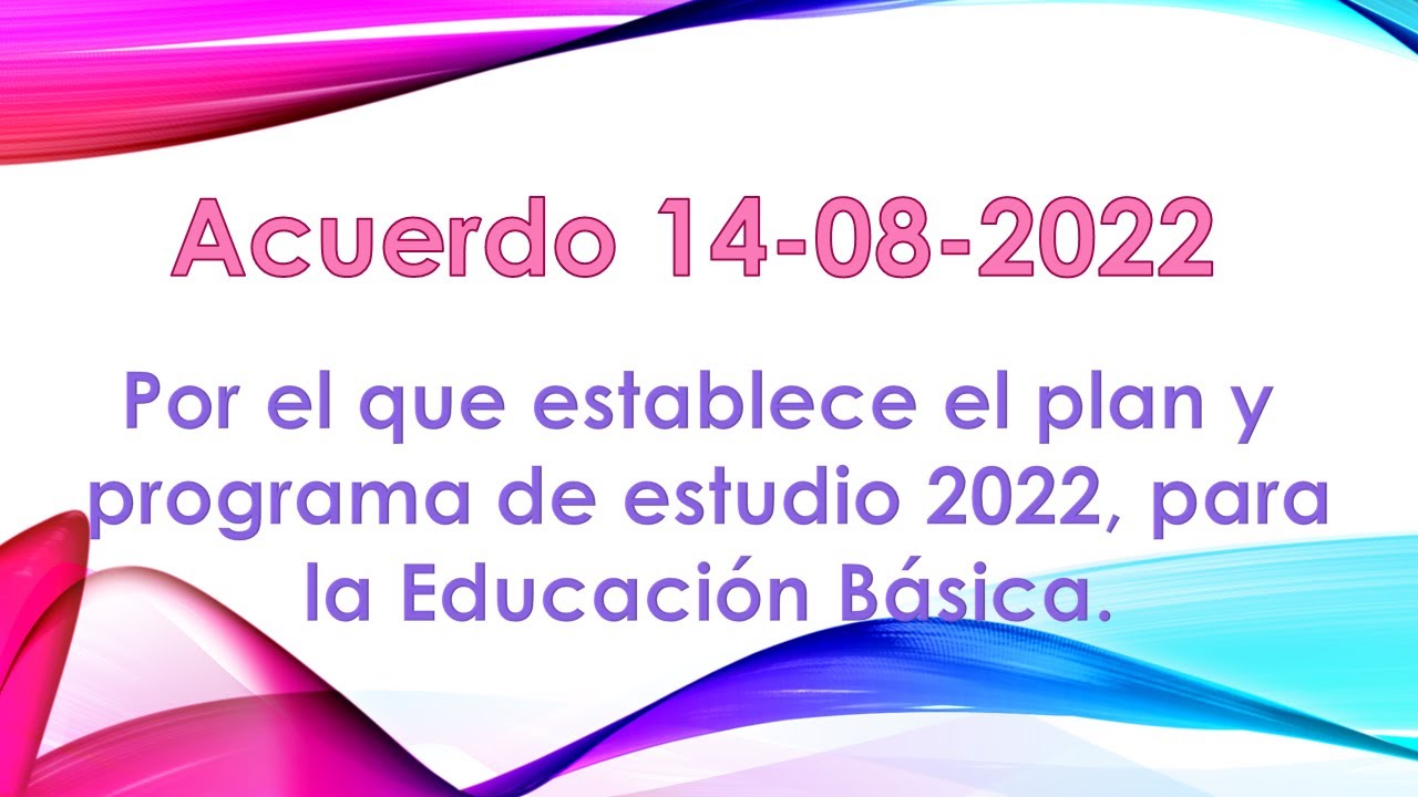 Acuerdo 14 08 2022 Establece el plan de estudios 2022 - YouTube