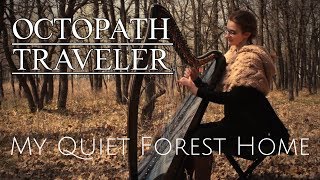 My Quiet Forest Home - Octopath Traveler | Harp Cover screenshot 4