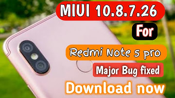 MIUI 10.8.7.26 Global beta update for Redmi note 5 Pro, MIUI 10.8.7.26 Global public beta, Bug fixed