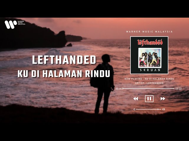 Lefthanded - Ku Di Halaman Rindu (Lirik Video) class=