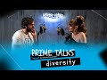 Prime Talks… Diversity | Guglielmo Scilla e Stephanie Glitter (Parte 2)