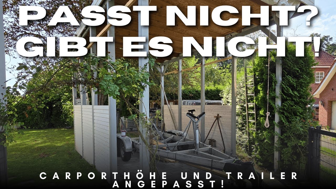 ⁣#031 Passt nicht? Gibt´s nicht ! Carporthöhe und Trailer angepasst!