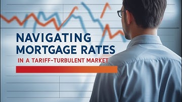 Navigating Mortgage Rates in a Tariff Turbulant Market #tariffs #tariff