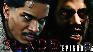 SLADE the Series Season 1 Ep 6