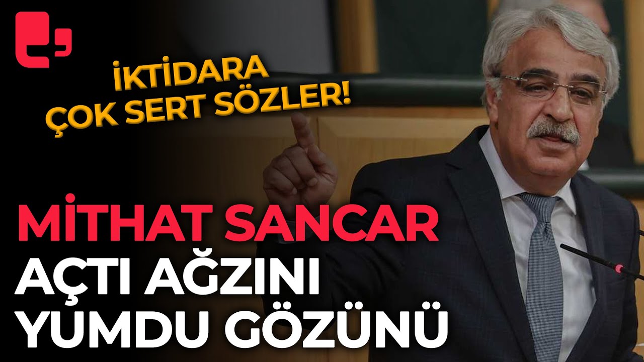 Mithat Sancar açtı ağzını yumdu gözünü: İktidara çok sert sözler! - YouTube