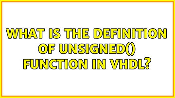 What is the definition of unsigned() function in VHDL?